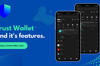 Trust Wallet And Its Features.