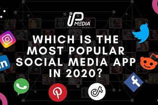 What is the most popular Social Media App in 2020?