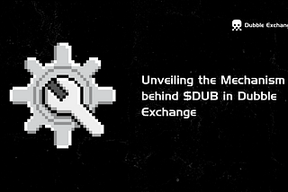 Unlocking the Power of Autobribes: Unveiling the Mechanism behind $DUB in Dubble DEX