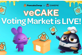 veCAKE投票市場已在Cakepie上線
