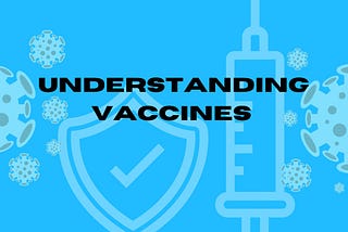 Understanding Vaccines: The Science behind Immunity and Disease Prevention