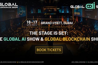 Global Blockchain Show and Global AI Show Premier in Dubai