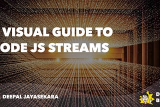 A Visual Guide to NodeJS Streams