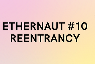 #10— Ethernaut Challenge 10— Reentrancy