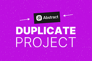 How to duplicate an Abstract project