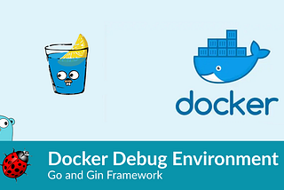 Docker Debug Environment for Go and Gin Framework