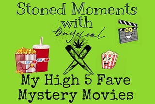 Stoned Moments — My High Five Mystery/Thriller Movies