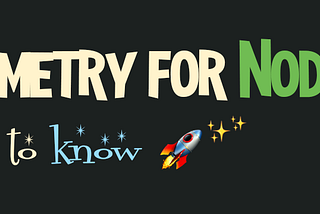 OpenTelemetry Node: All you need to know