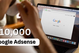 $10,000 Monthly with Google AdSense