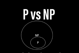 Unlocking the Enigma: P vs. NP — Navigating Computational Complexity