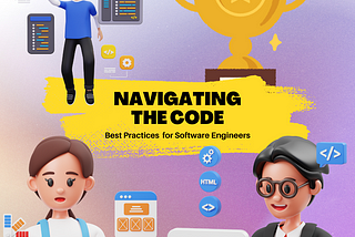 Navigating the Code: Best Practices and Coding Conventions for Software Engineers