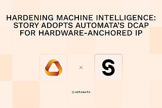 Hardening Machine Intelligence: Story Adopts Automata’s DCAP for Hardware-Anchored IP