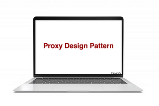 5. Design Pattern:- Proxy