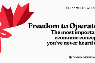 Freedom to Operate: The most important economic concept you’ve never heard of