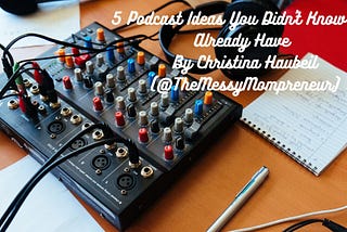 Get Inspired to Write Your Next Podcast