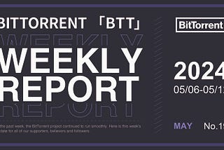 BitTorrent Weekly Report | 05.06–05.12