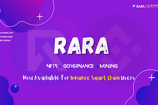 RARA is live on Binance Smart Chain now! No reservations for mining!