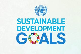 Understanding The Sustainable Development Goals (Part II)