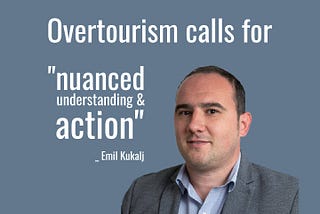 Emil Kukalj on balanced tourism, overtourism, ideology, pragmatism, and possibility