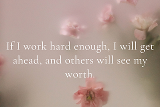 Self-Defeating Belief 1: Work
