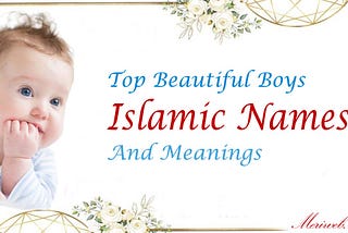 up to 1,500 Islamic Male Names and Meanings