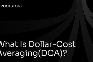 Rootstone branded graphic with the title “What Is Dollar-Cost Averaging (DCA)?” displayed on a dark background with abstract geometric lines.