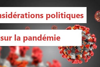 Considérations politiques sur la pandémie