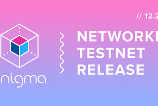 Announcing the Launch of Enigma’s First Networked Testnet!