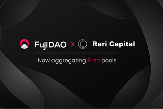 FujiDAO now aggregates Fuse pools