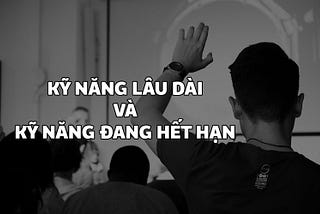 Kỹ năng lâu dài và Kỹ năng đang hết hạn