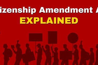 The Citizenship Amendment Act
