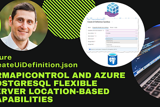 Azure createUiDefinition json ArmApiControl using PostgreSQL Flexible Server location-based…
