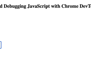 Debugging JavaScript Application with Chrome DevTools