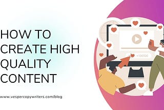 How to create high-quality content for better SEO results