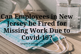 Can Employees in NJ be Fired for Missing Work Due to COVID-19?