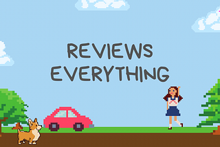 Reviews everything