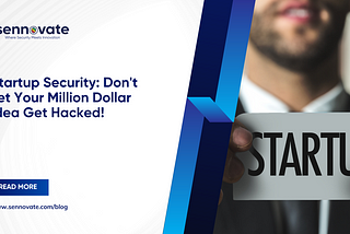Startup Security: Don’t Let Your Million Dollar Idea Get Hacked!