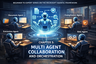 Multi Agent Collaboration and Orchestration