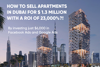 How To Sell Apartments In Dubai For $ 1.3 million With An Investment of $ 6,000?