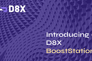 D8X: Introducing BoostStation