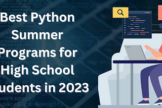 Best Python Summer Programs for High School Students in 2023