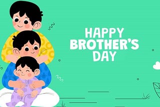 The Importance of Celebrating Brotherhood and Cherishing Moments with Brother’s Day Posters on…