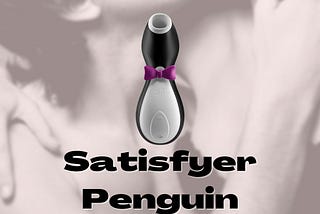 Ultimate Guide To Satisfyers Penguin