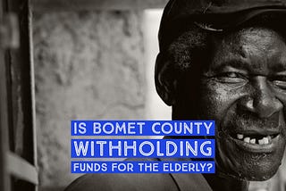 Is Bomet County Withholding Funds for the Elderly?