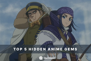 Quriverse | Top 5 Best Hidden Anime That Should Be On Your Watchlist Right Now!