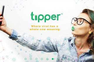 Tipper | Game changing Social Media Platform