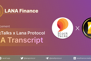 BlockTalks x LANA Finance AMA Transcript