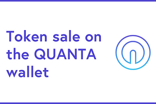 Announcement: Token sale on the QUANTA Wallet