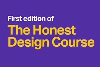 The Honest Design Course first edition [summary]