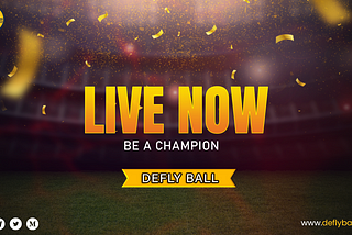UNLEASH YOUR WINNING SPIRIT WITH DEFLY BALL — LIVE NOW!!!